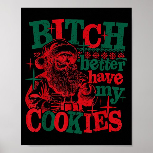 Better Have My Cookies Santa Claus Christmas Sayin Poster (Front)