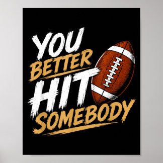 Better Hit Somebody Funny Matching Family Football Poster