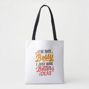 Better Ideas – Funny Girl Power Quote Tote Bag