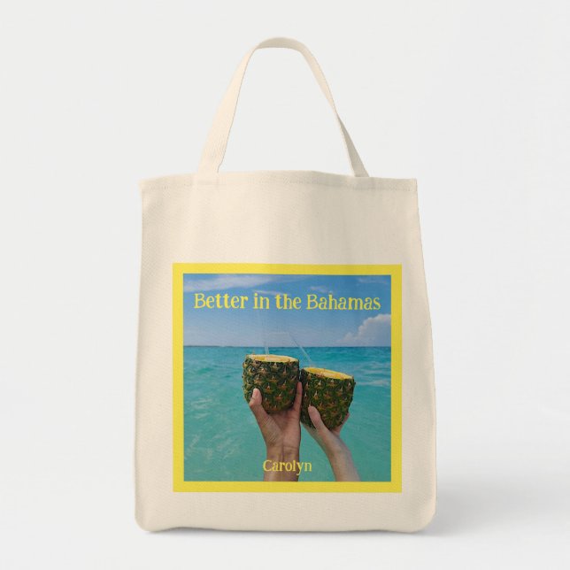 Better in the Bahamas, your name, pineapple rum Tote Bag (Front)