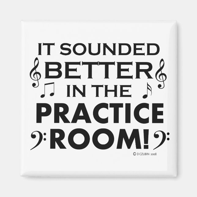Better In The Practice Room Magnet (Front)