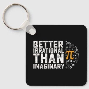Better Irrational Than Imaginary Pi Day Math Key Ring