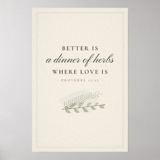 Better Is a Dinner of Herbs Proverbs 15 17 Art Poster