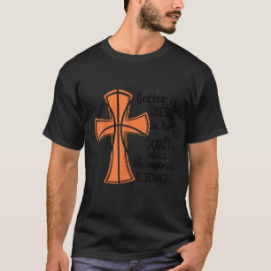 Better Is One Day In Your Courts Basketball Cross  T-Shirt