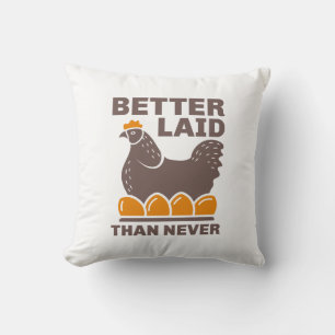 Better Laid Than Never Cushion