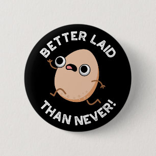 Better Laid Than Never Funny Running Egg Pun 6 Cm Round Badge