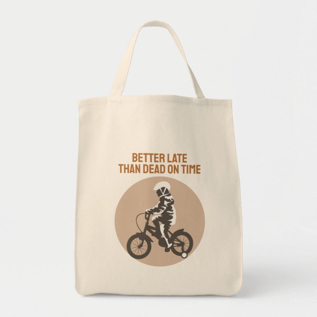 Better Late Than Dead on Time - Biker Design Tote Bag (Front)