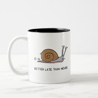 Better late than never Two-Tone coffee mug