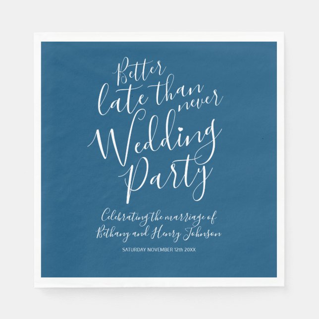 Better late than never wedding party dark blue napkin (Front)