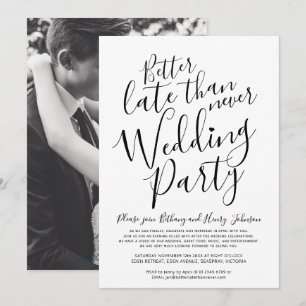Better late than never wedding party mono invitation