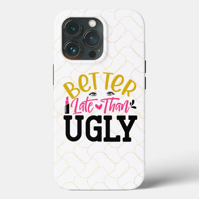 Better Late Than Ugly Case-Mate iPhone Case (Back)