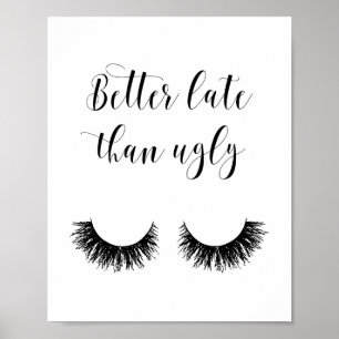 Better Late Than Ugly, Funny Poster, Makeup Poster