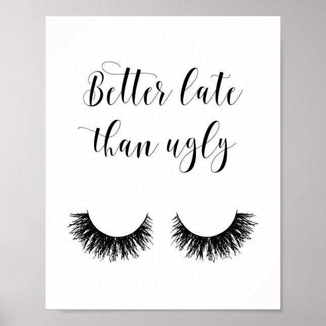 Better Late Than Ugly, Funny Poster, Makeup Poster (Front)