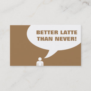 better latte than never coffee punch card