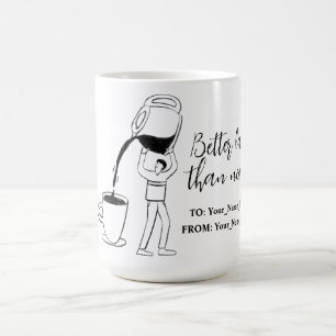 Better latte than never! white coffee mug