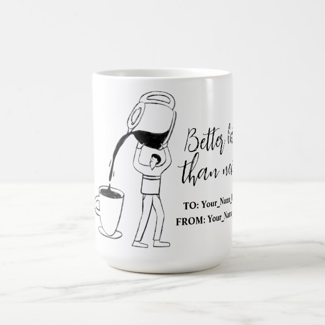 Better latte than never! white coffee mug (Center)