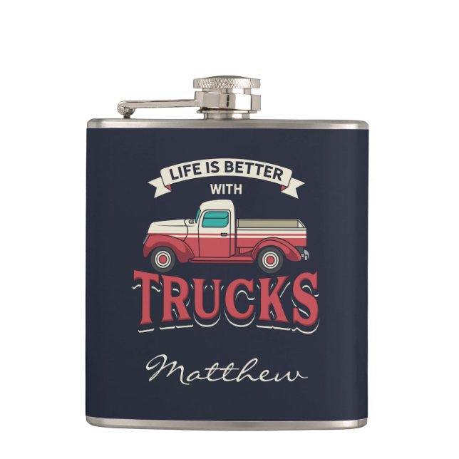 Better Life With Trucks Funny Driver Personalised Hip Flask (Front)