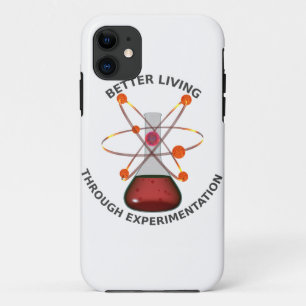Better Living Through Experimentation iPhone 11 Case