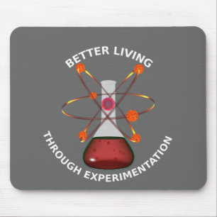Better Living Through Experimentation Mouse Pad