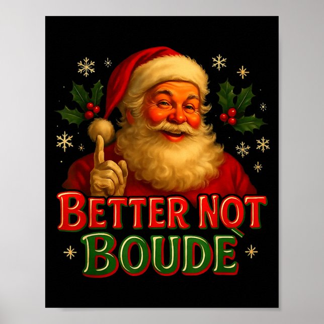 Better Not Boude Funny Cajun Christmas Santa  Poster (Front)
