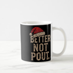 Better Not Ut Christmas Shirt Vintage Santa Hat  Coffee Mug