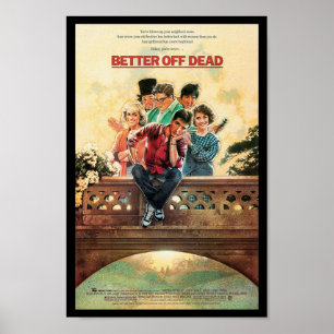 BETTER OFF DEAD POSTER