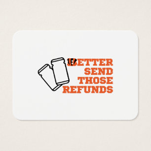 Better Send Those Refunds 