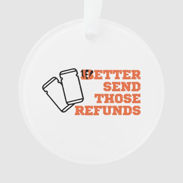 Better Send Those Refunds  Ornament (Front)