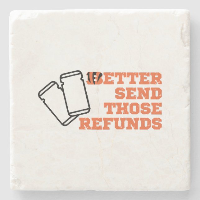 Better Send Those Refunds  Stone Coaster (Front)