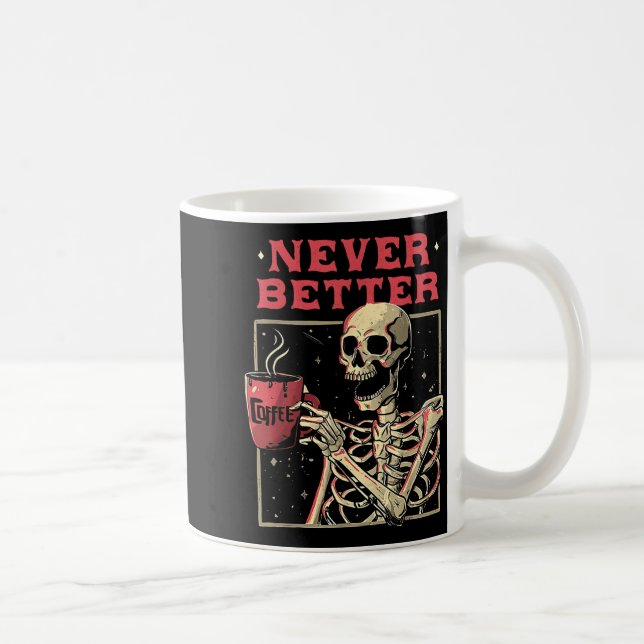 Better Skeleton Drinking Coffee Funny Skull Mug (Right)