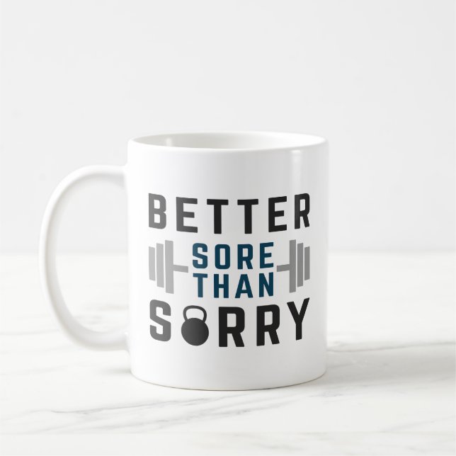 Better Sore Than Sorry Coffee Mug (Left)