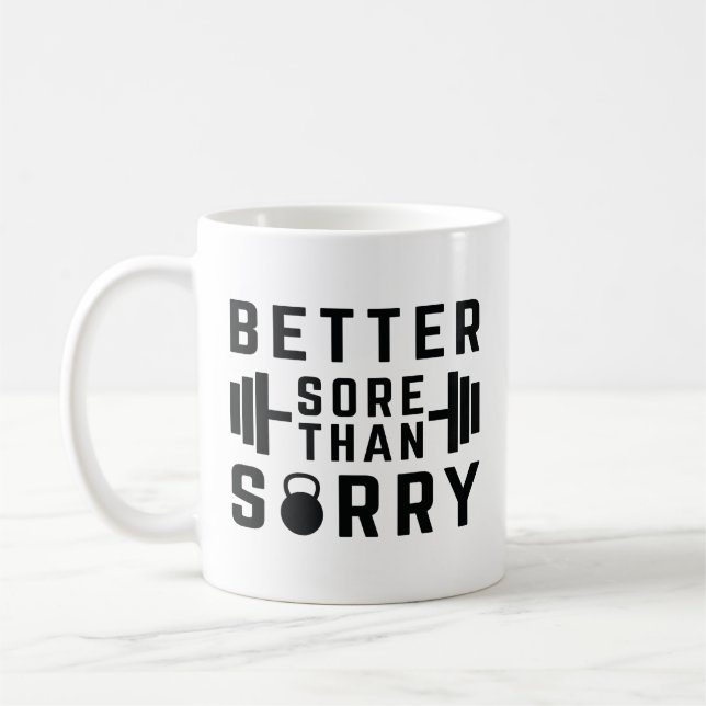 Better Sore Than Sorry Coffee Mug (Left)