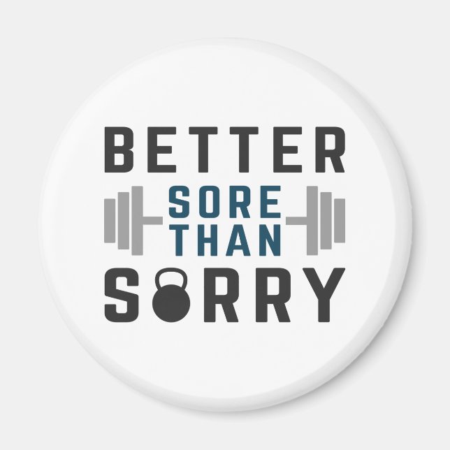 Better Sore Than Sorry Magnet (Front)