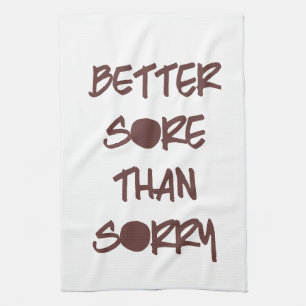 Better Sore than Sorry Motivational Workout Tea Towel