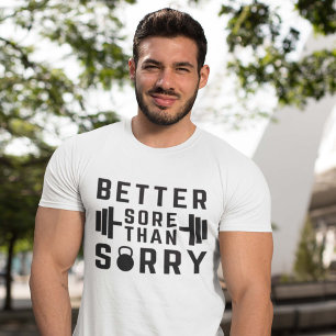 Better Sore Than Sorry T-Shirt