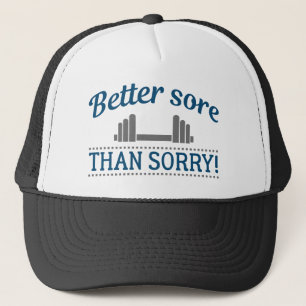 Better Sore Than Sorry Trucker Hat
