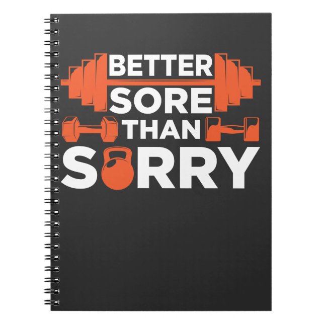Better Sore Than Sorry Weightlifting Gym Workout Notebook (Front)