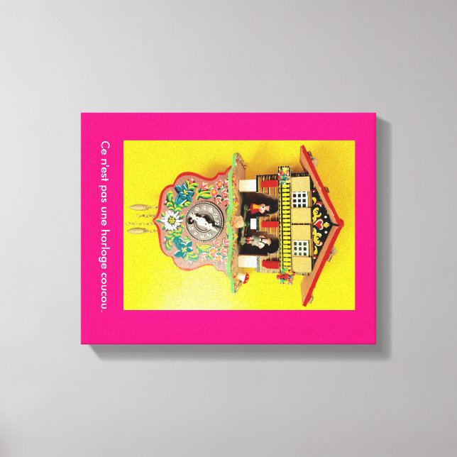 Better than a cuckoo clock? A wrapped canvas. Canvas Print (Front)