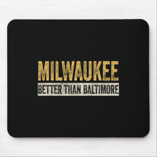 Better Than Baltimore Funny Trump Horrible City Mouse Pad