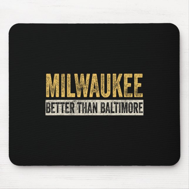 Better Than Baltimore Funny Trump Horrible City  Mouse Pad (Front)