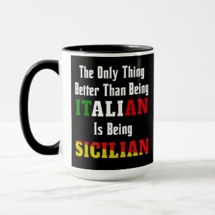 Better than being Italian is being Sicilian Mug