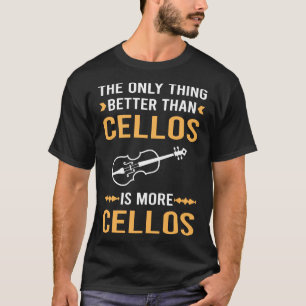 Better Than Cello Cellist T-Shirt