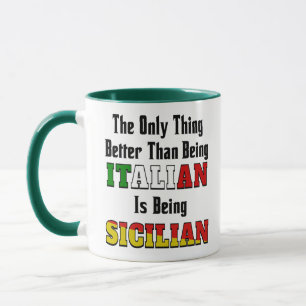 Better than Italian is being Sicilian  Mug