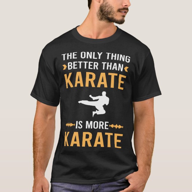 Better Than Karate T-Shirt (Front)