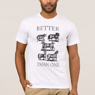 Better Than One T-Shirt