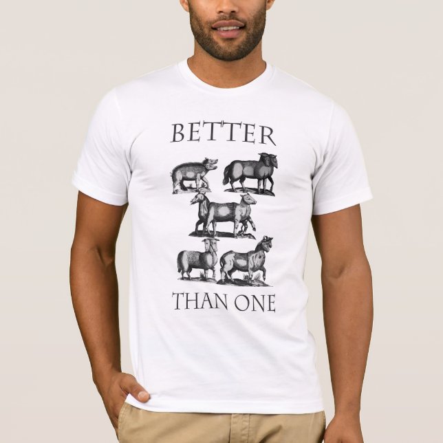 Better Than One T-Shirt (Front)