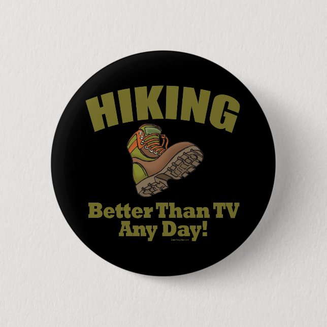 Better Than TV - Hiking 6 Cm Round Badge (Front)