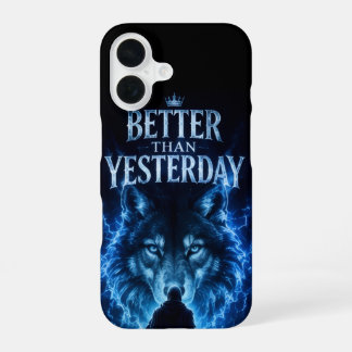 Better Than Yesterday iPhone 16 Case