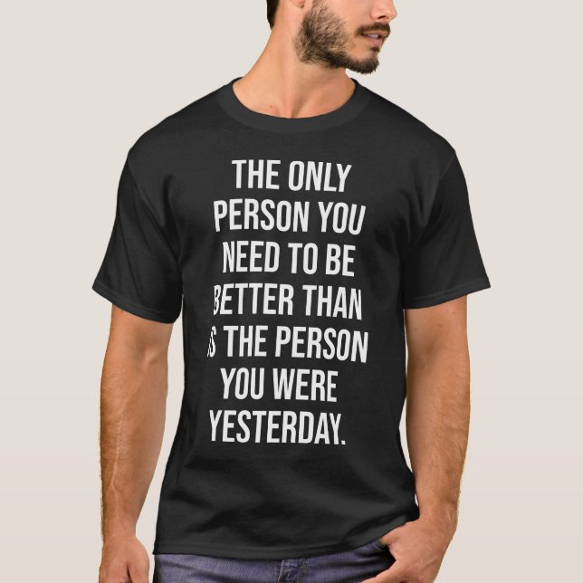 Better Than Yesterday - Motivational T-Shirt (Front)