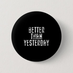 Better Than Yesterday Training Workout Running Fit 6 Cm Round Badge